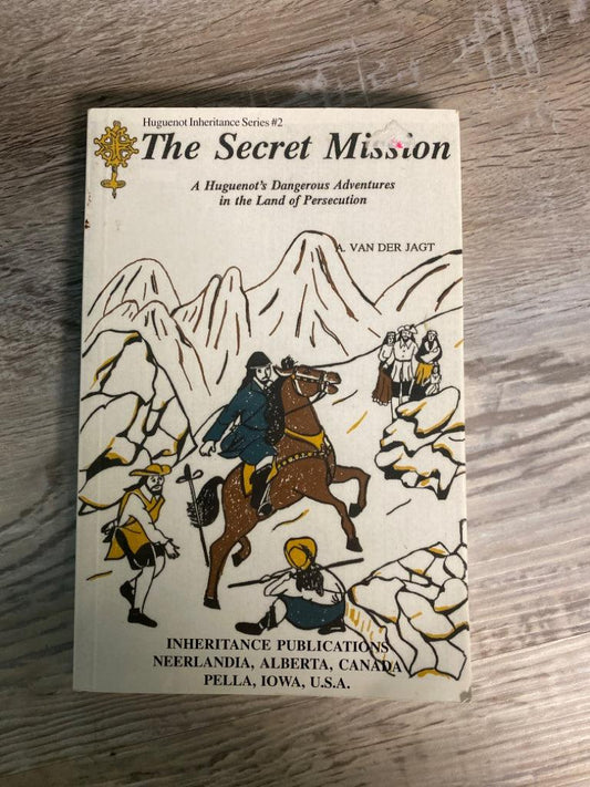 The Secret Mission , Huguenot Inheritance Series #2