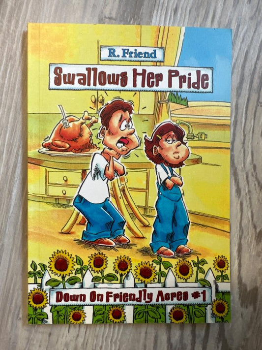 Swallows Her Pride by R. Friend , Down on Friendly Acres #1